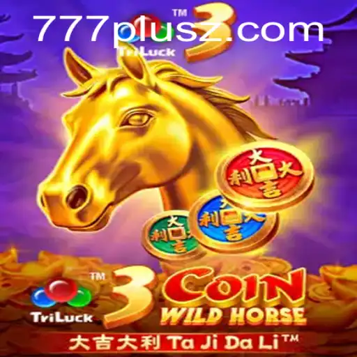 3CoinWildHorse: A Thrilling Casino Experience with 777plus