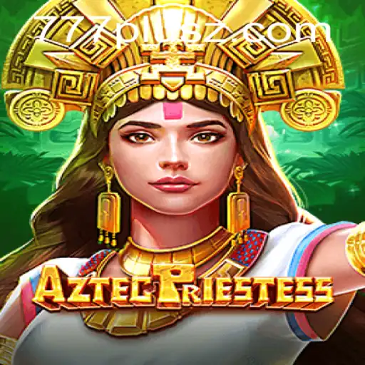 Discover the Thrilling World of AztecPriestess 777plus
