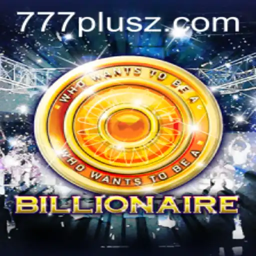 Exploring the Excitement of Billionaire: A Glimpse into the 777plus Landscape