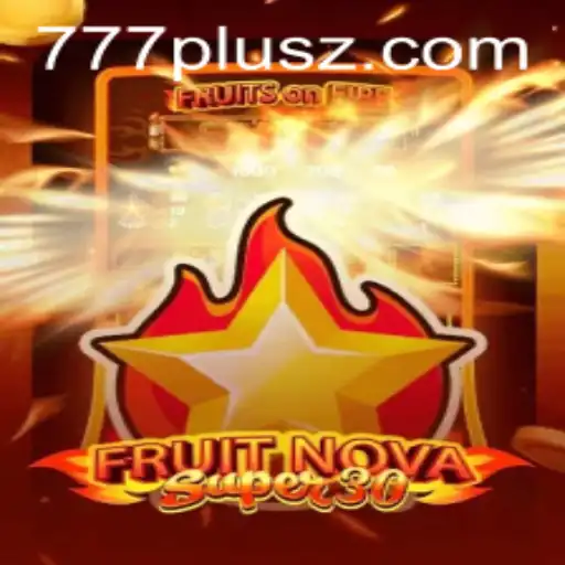 FruitrNovaSupe30: A Dynamic Gaming Experience with 777plus