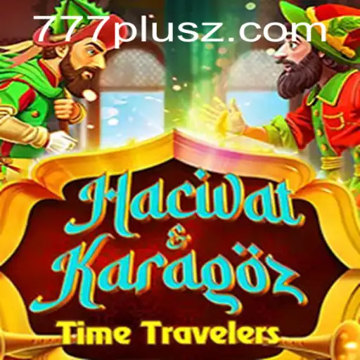 Discover the Intriguing World of HacivatandKaragoz with 777plus