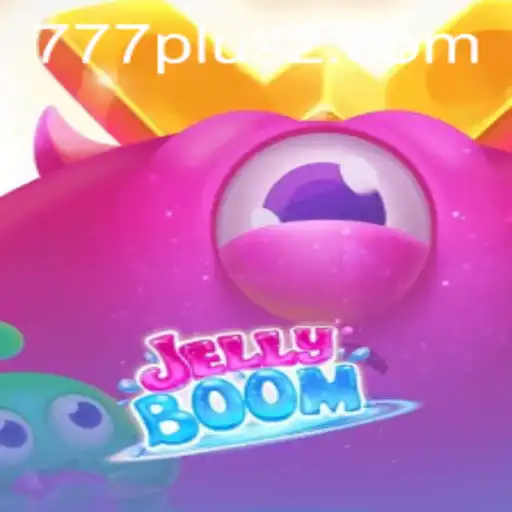 Exploring the Exciting World of JellyBoom: A Fresh Look at 777plus Gameplay