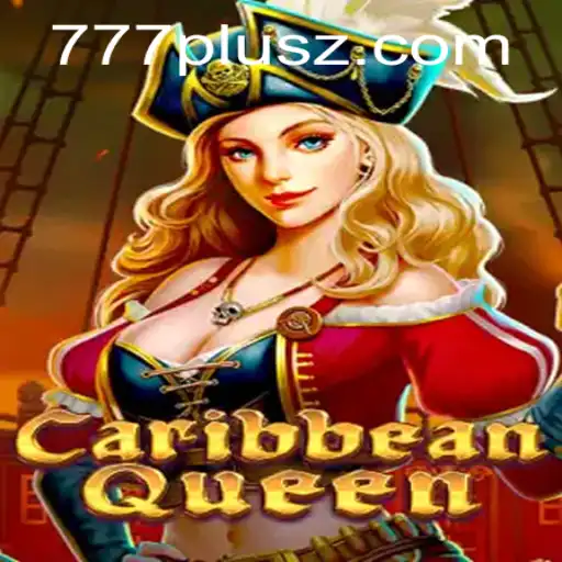 Discover the Thrills of CaribbeanQueen: The 777plus Experience