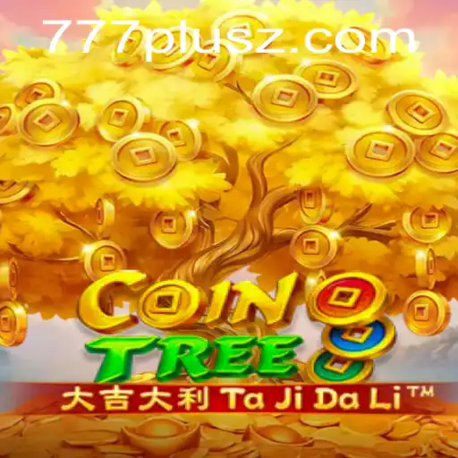 Explore the Thrilling World of CoinTree: A New Spin on Digital Gaming with 777plus