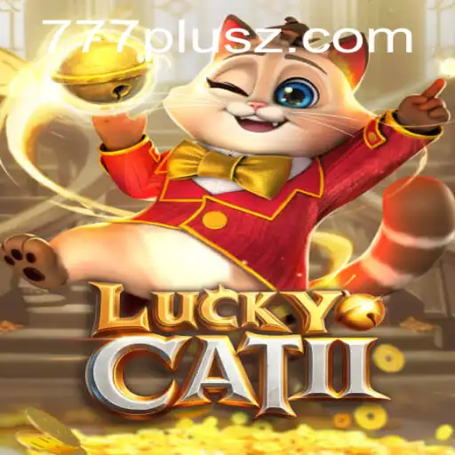 Exploring the Thrills of LuckyCatII: The Game Revolutionizing Casual Gaming with 777plus
