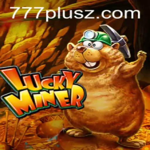 Discover the Thrilling World of LuckyMiner: Unearth Hidden Treasures with 777plus