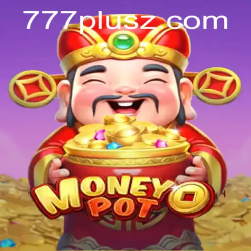Exploring MoneyPot: A Dive into the New Exciting Game with 777plus Features