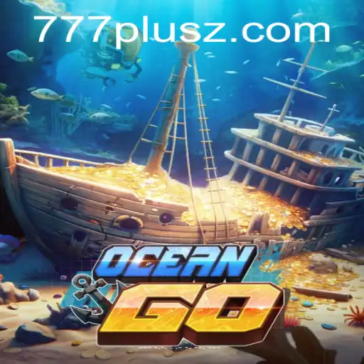 Explore the Underwater Adventure of OceanGO: Unleashing the Thrill of 777plus