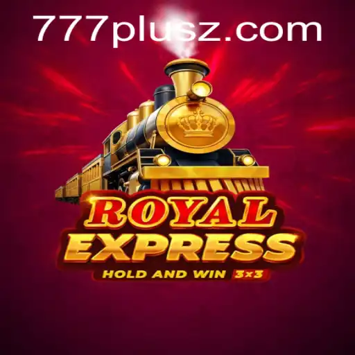Exploring Royal Express: The Thrilling Ride of 777Plus