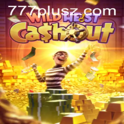Exploring the Thrills of WildHeistCashout with a Touch of 777plus Magic