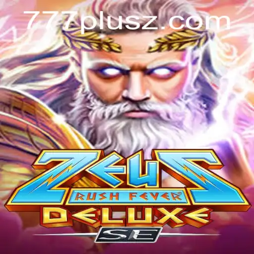Unleashing the Excitement in ZeusRushFeverDeluxeSE: A Legend Reimagined