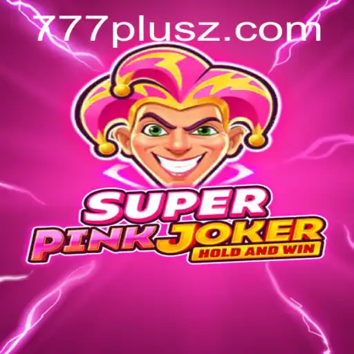 Discover the Thrills of SuperPinkJoker with 777plus Strategy
