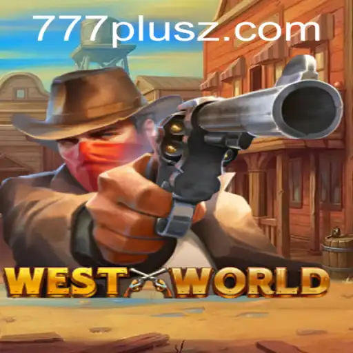 Exploring the Thrilling World of WestWorld: The Game of 777plus