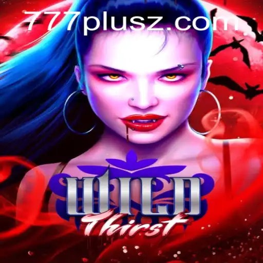 Exploring the Adventurous World of WildThirst with 777plus