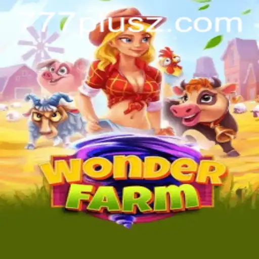 Exploring the Enchanting World of WonderFarm and the Fascination of 777plus
